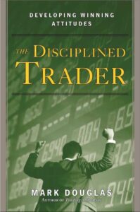 Disciplined Trader Mark Douglas